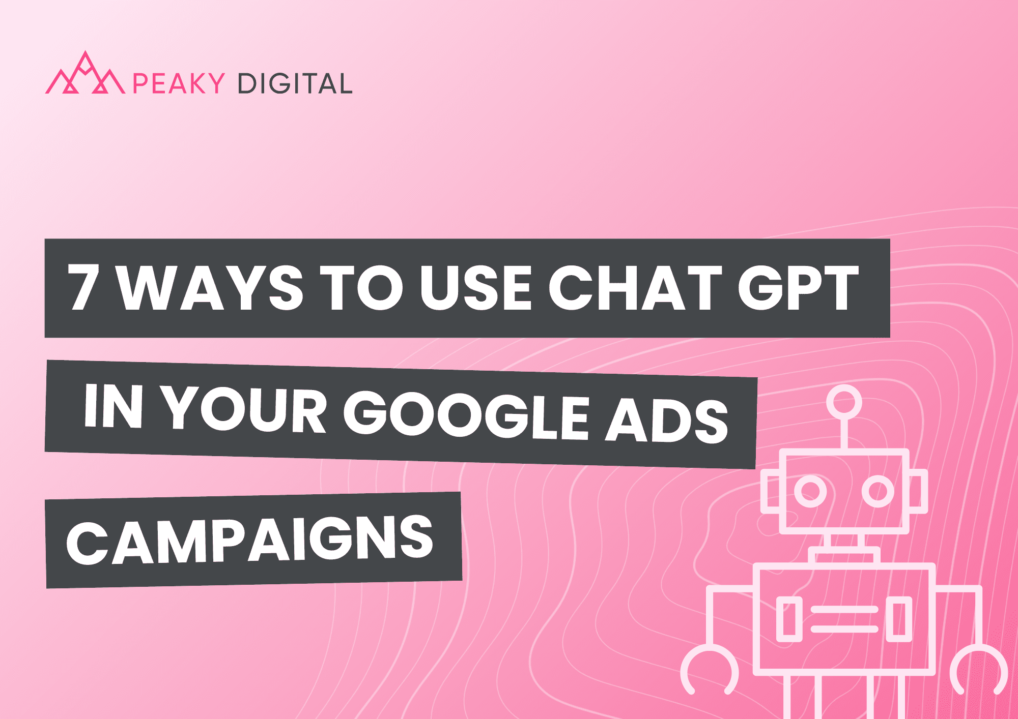 7 Ways to Use ChatGPT in Your Google Ads Campaigns Banner