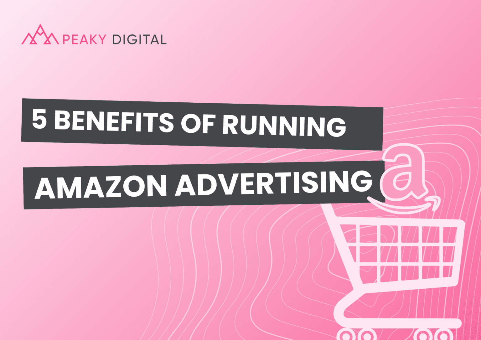 5 Benefits of Running Amazon Advertising Peaky Digital